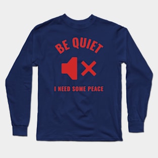 Mute Sign "I need some peace" Long Sleeve T-Shirt